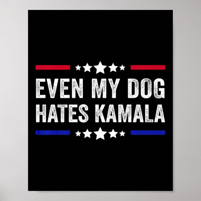 Till och med min Hund Hates Kamala Harris 2024 Ame Poster (Framsidan)