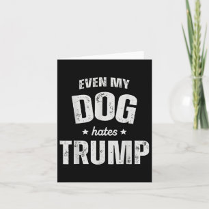 Till och med min Hund Hates Trump mot president Do Kort