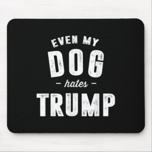 Till och med min Hund Hates Trump mot president Do Musmatta