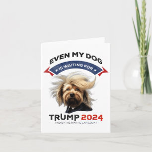 Till och med min Hund väntar på Trump 2024_1 Kort