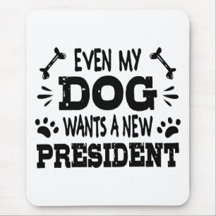 Till och med min hund vill ha en ny president musmatta