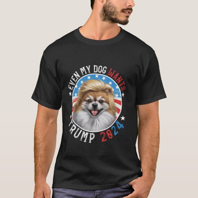 Till och med min Hund vill ha en trump 2024 Pommer T Shirt (Framsida)