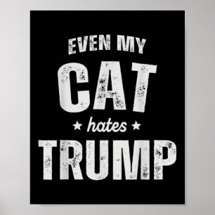 Till och med min katt Hates Trump mot president Do Poster