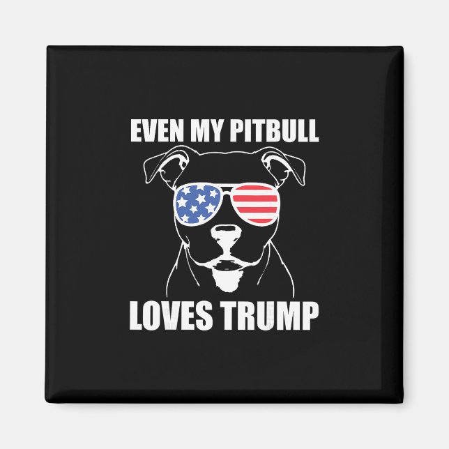 Till och med min pitbull älskar Trump Magnet (Framsidan)