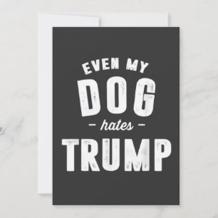 Till och med mina Hund använder Trump Anti Humor Inbjudningar