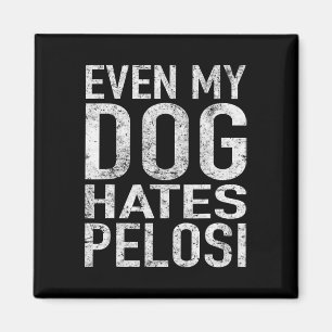 Till och med mina Hund hatar Pelosi Anti Liberal P Magnet