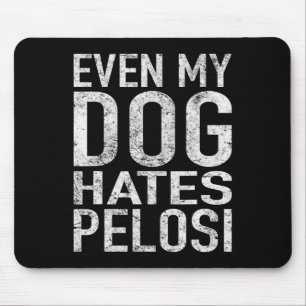 Till och med mina Hund hatar Pelosi Anti Liberal P Musmatta