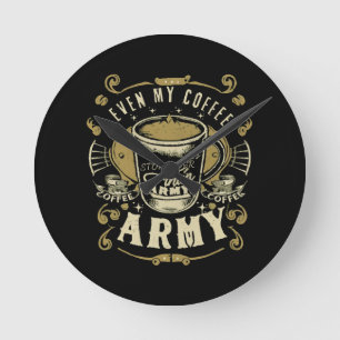 Till och med mitt kaffe är starkare än armén rund klocka