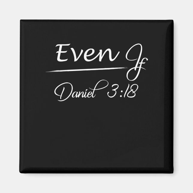 Till och med om Daniel 3 18 Faith Bible Verse Bibl Magnet (Framsidan)