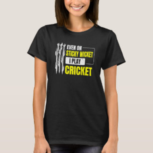 Till och med på det klibbiga Wicket spelar jag kri T Shirt