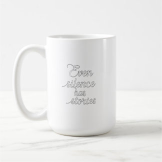 "Till och med tystnad har historier" Kaffemugg