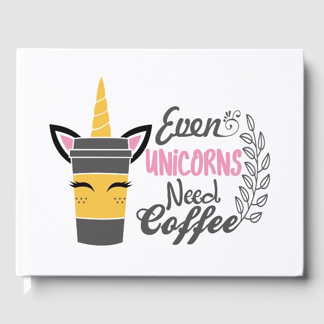 Till och med Unicorns behöver kaffe Party Gästböcker (Framsida)