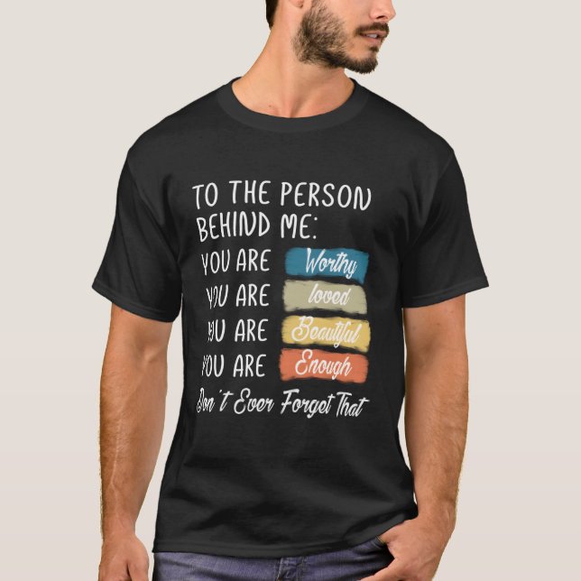 Till personen bakom mig är du vacker. t shirt (Framsida)