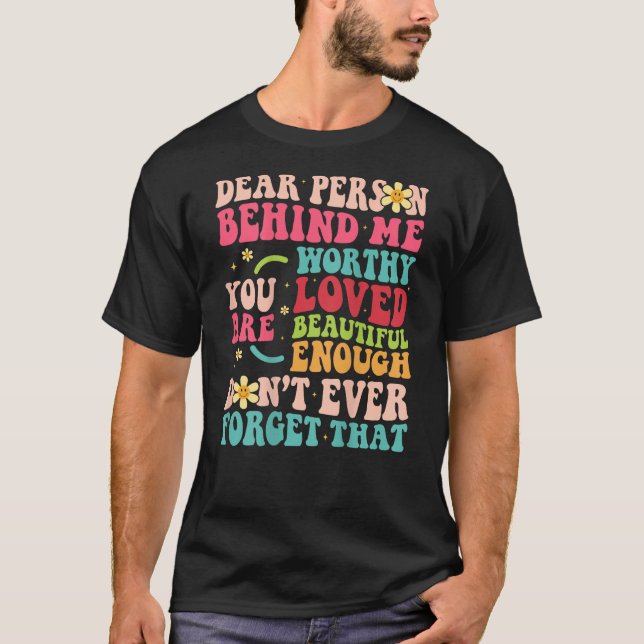 Till personen bakom mig är du vacker. t shirt (Framsida)
