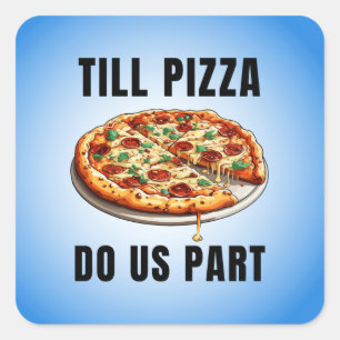 Till pizza... fyrkantigt klistermärke