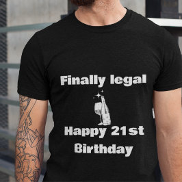 Till sist: Juridisk Lycklig 21:a födelsedag, skjor T Shirt