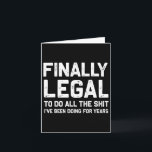 Till sist: Legal Funny 21:a födelsedagspressen Gif Kort<br><div class="desc">Till sist: Legal Funny 21:a födelsedag För manar kvinnor</div>