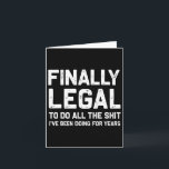 Till sist: Legal Funny 21:a födelsedagspressen Gif Kort<br><div class="desc">Till sist: Legal Funny 21:a födelsedag För manar kvinnor</div>