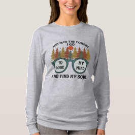 Till skogen jag går t shirt