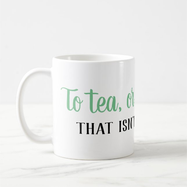 Till Tea eller inte till Tea…, Teaälskare mugg (Vänster)