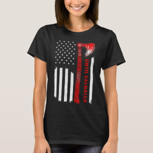Till Valhalla American Flagga U2013 Vikings Ax ell T Shirt