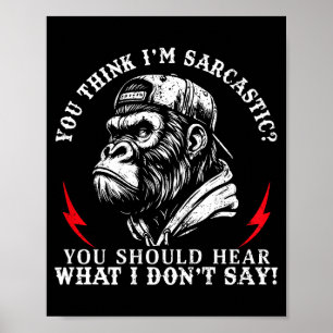 (tillbaka) Du Tror Jag Är Sarksastisk Du Borde Hör Poster