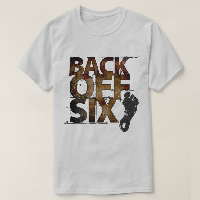Tillbaka från 6 fot - fetstil längst bak 6 t shirt (Design framsida)