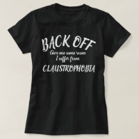 Tillbaka från mig lider av klaustrofobi slogan shi
