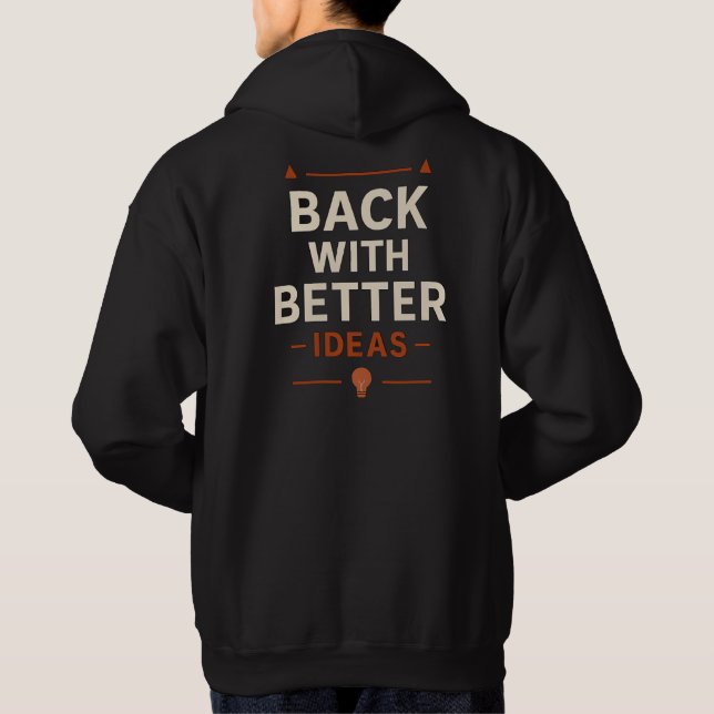 Tillbaka med bättre idéer hoodie (Baksida)