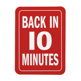 Tillbaka om 10 minuter magnet