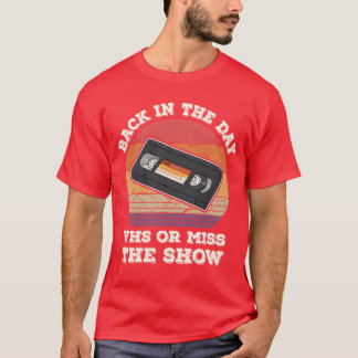 Tillbaka på den tiden VHS eller missade show 80-ta T Shirt