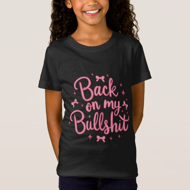 Tillbaka på Min bullsh*t T Shirt (Framsida)