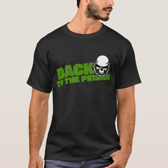 Tillbaka till fängelset t shirt (Framsida)