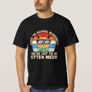 Tillbaka till skolan redan Kattunge Mig Kattälskar T Shirt