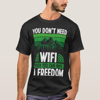 Tillbaka till WiFi när du kan ha frihet T Shirt