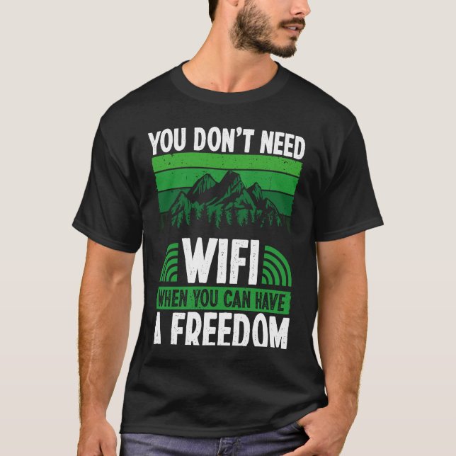 Tillbaka till WiFi när du kan ha frihet T Shirt (Framsida)