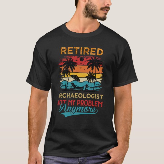 Tillbakadragen arkeolog är inte mitt problem längr t shirt (Framsida)