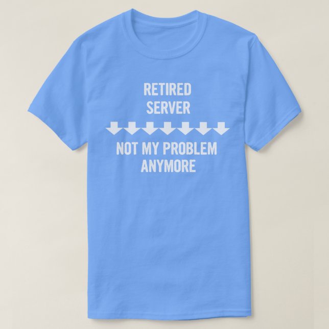 Tillbakadragen server Inte mitt problem längre T Shirt (Design framsida)