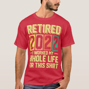 Tillbakadraget 2022 arbetade jag hela mitt liv för t shirt