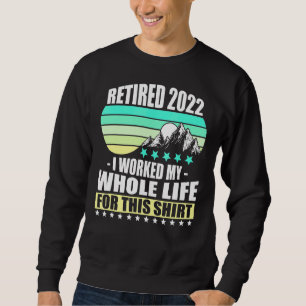 Tillbakadraget 2022 arbetade jag hela mitt liv Pen Lång Ärmad Tröja