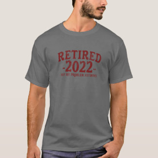 Tillbakadraget 2022 Mitt problem - Pension 2 T Shirt