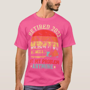 Tillbakadraget 2023: Mitt problem är inte längre R T Shirt