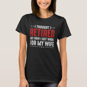Tillbakadraget 2023 Pension nu arbetar jag bara fö T Shirt