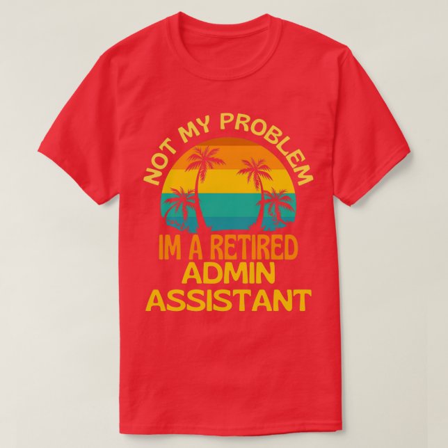 Tillbakadraget administratörsassistent - inte mitt t shirt (Design framsida)