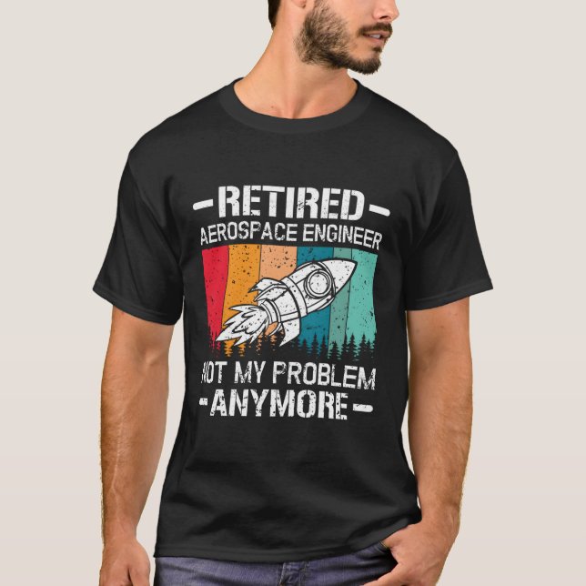 Tillbakadraget Aerospace Ingenjör är inte längre m T Shirt (Framsida)