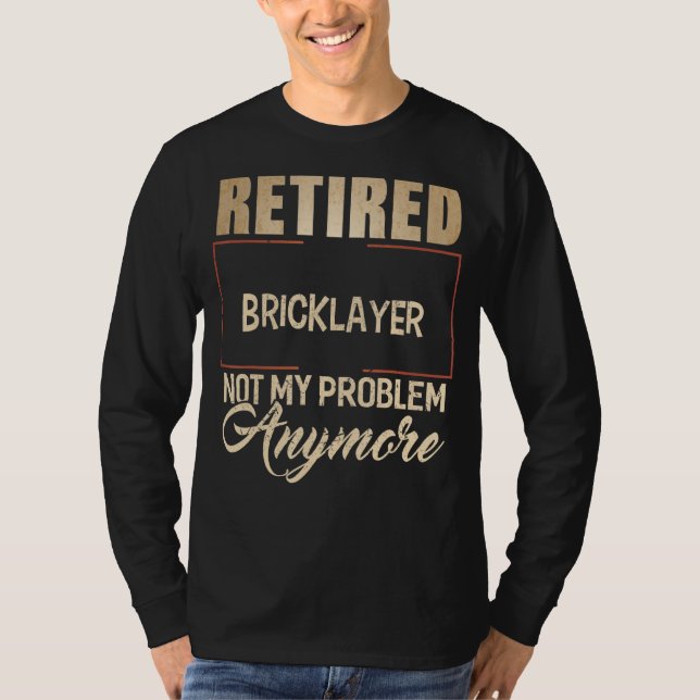 Tillbakadraget Brickayer Inte mitt problem längre T Shirt (Framsida)