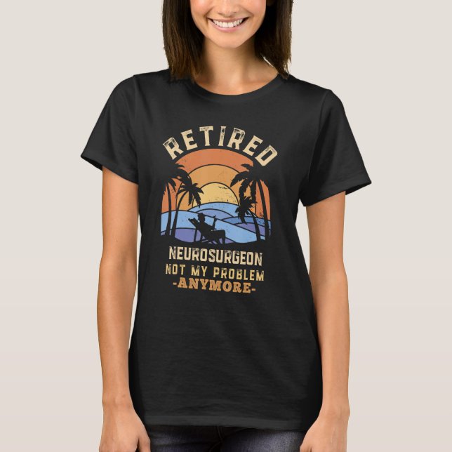 Tillbakadraget Neurosurgeon Inte mitt problem läng T Shirt (Framsida)