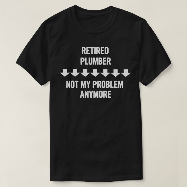 Tillbakadraget rörmokare - inte mitt problem längr t shirt (Design framsida)
