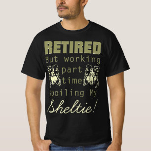 Tillbakuttröttad Spoiling Sheltie Gift T Shirt