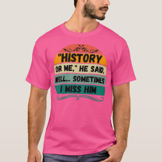 Tillbehör till historikdesignklämmor som han sa Qu T Shirt